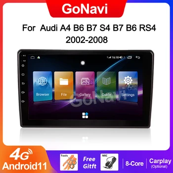 GoNavi Android 11 Автомобильный Радиоприемник Авто Для Audi A4 B6 B7 S4 B7 B6 RS4 Центральный Мультимедийный GPS DVD-плеер Навигационная Система 4G 2002-2008
